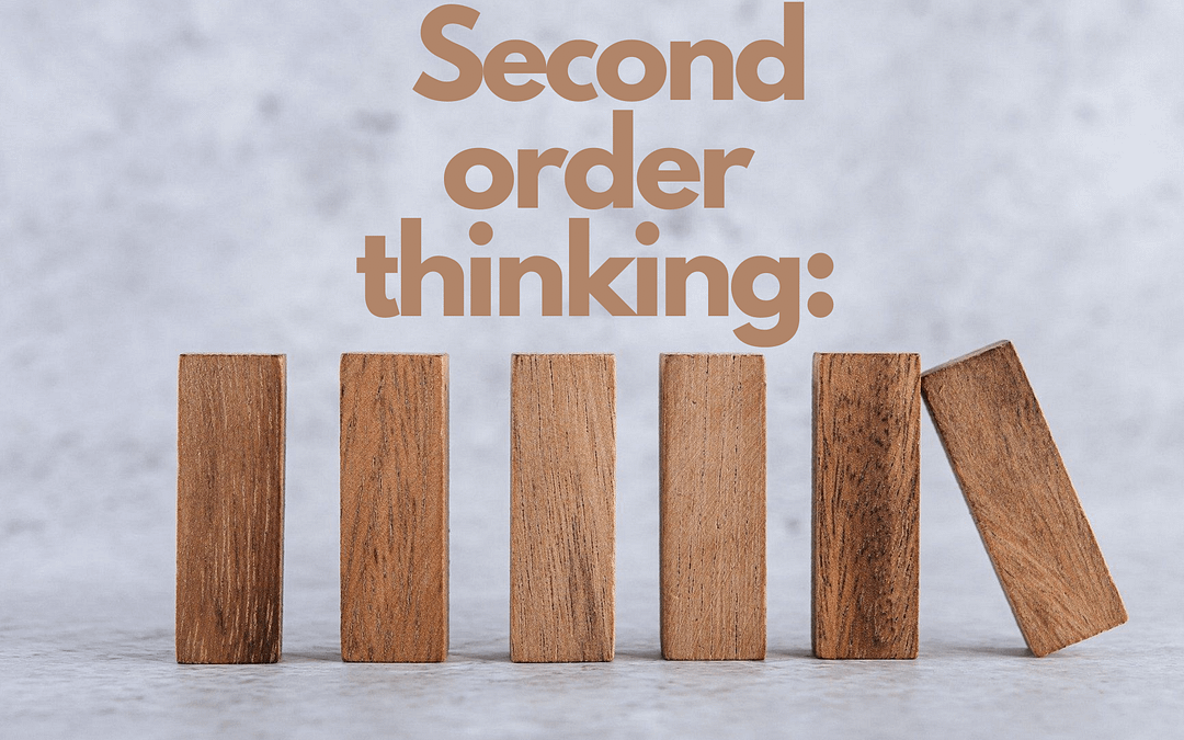 Why You Should Use Second Order Thinking