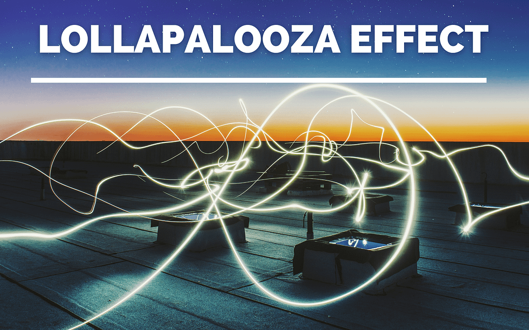 What is the Lollapalooza effect?